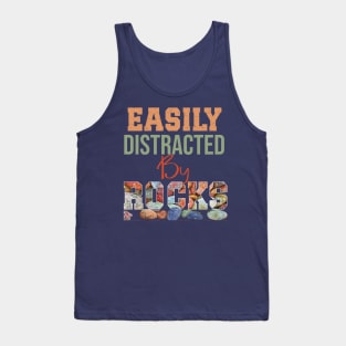 Easily distracted by rocks Tank Top